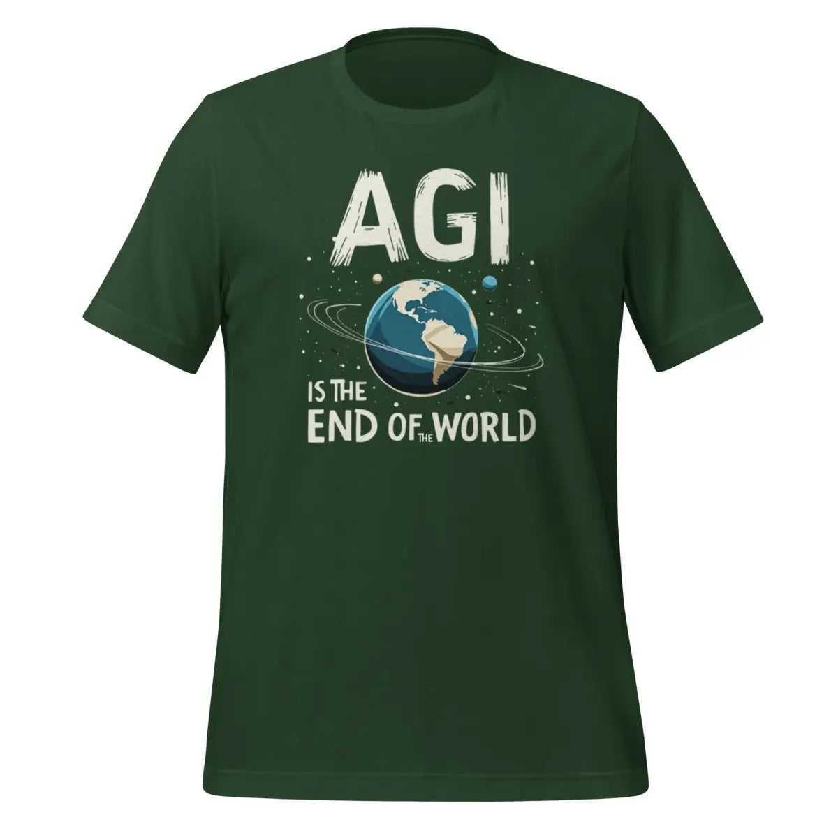 AGI is the End of the World T-Shirt (unisex) - Forest / M