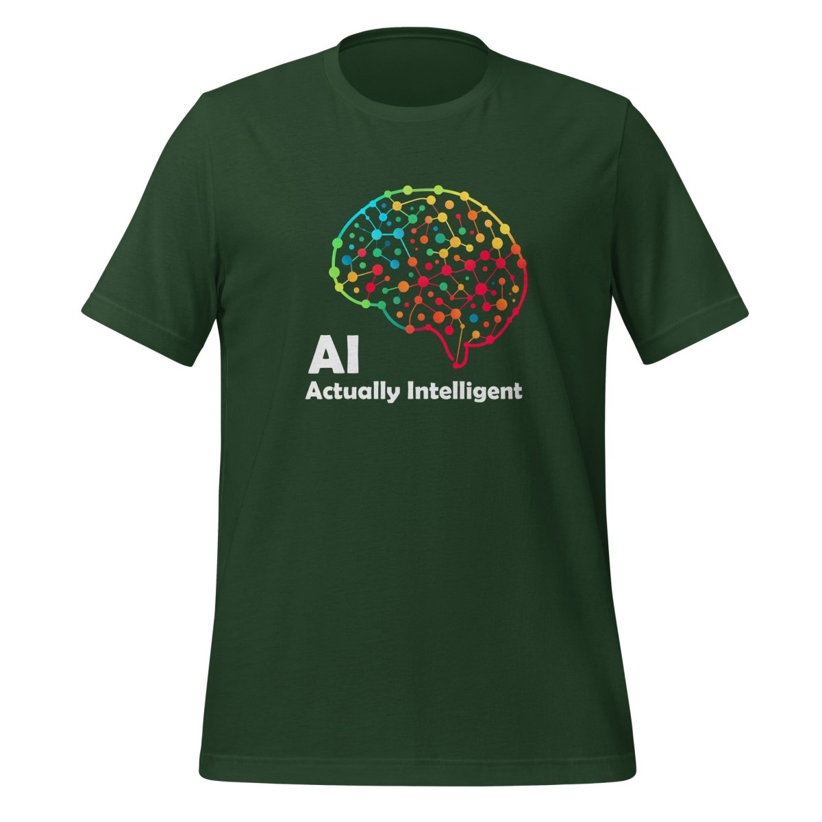 AI - Actually Intelligent T-Shirt (unisex) - Forest - AI Store