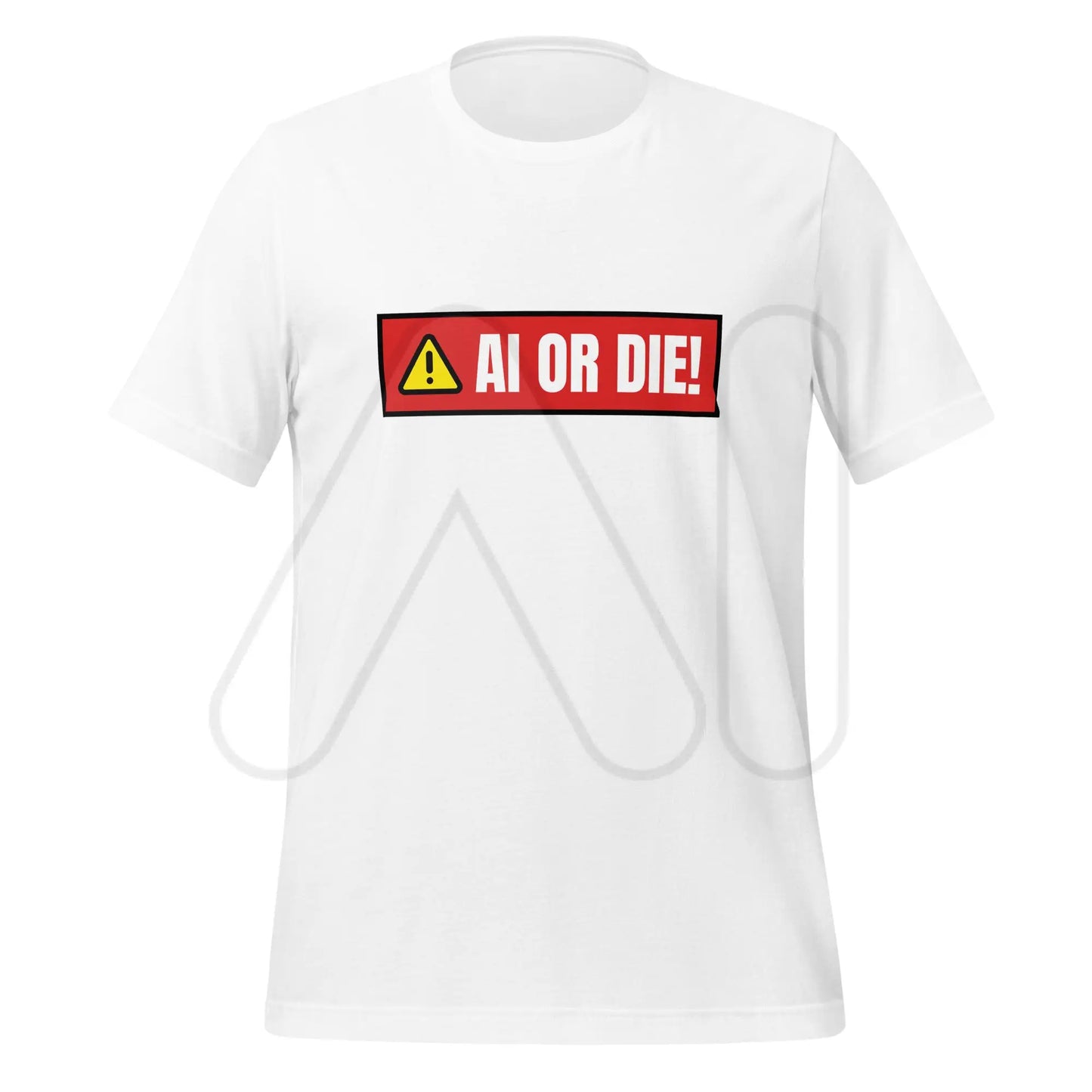 AI OR DIE! Warning T-Shirt (unisex) - White / M