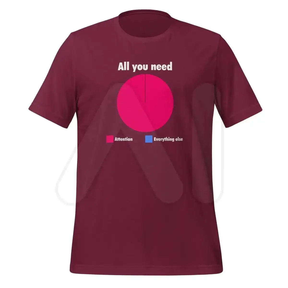 All You Need is Attention Pie Chart T-Shirt (unisex) - Maroon / M