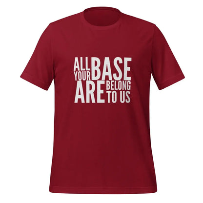 All Your Base Are Belong to Us T-Shirt (unisex) - Cardinal / M