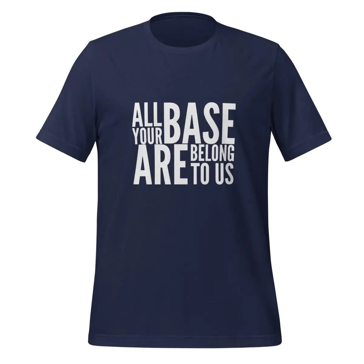 All Your Base Are Belong to Us T-Shirt (unisex) - Navy / M