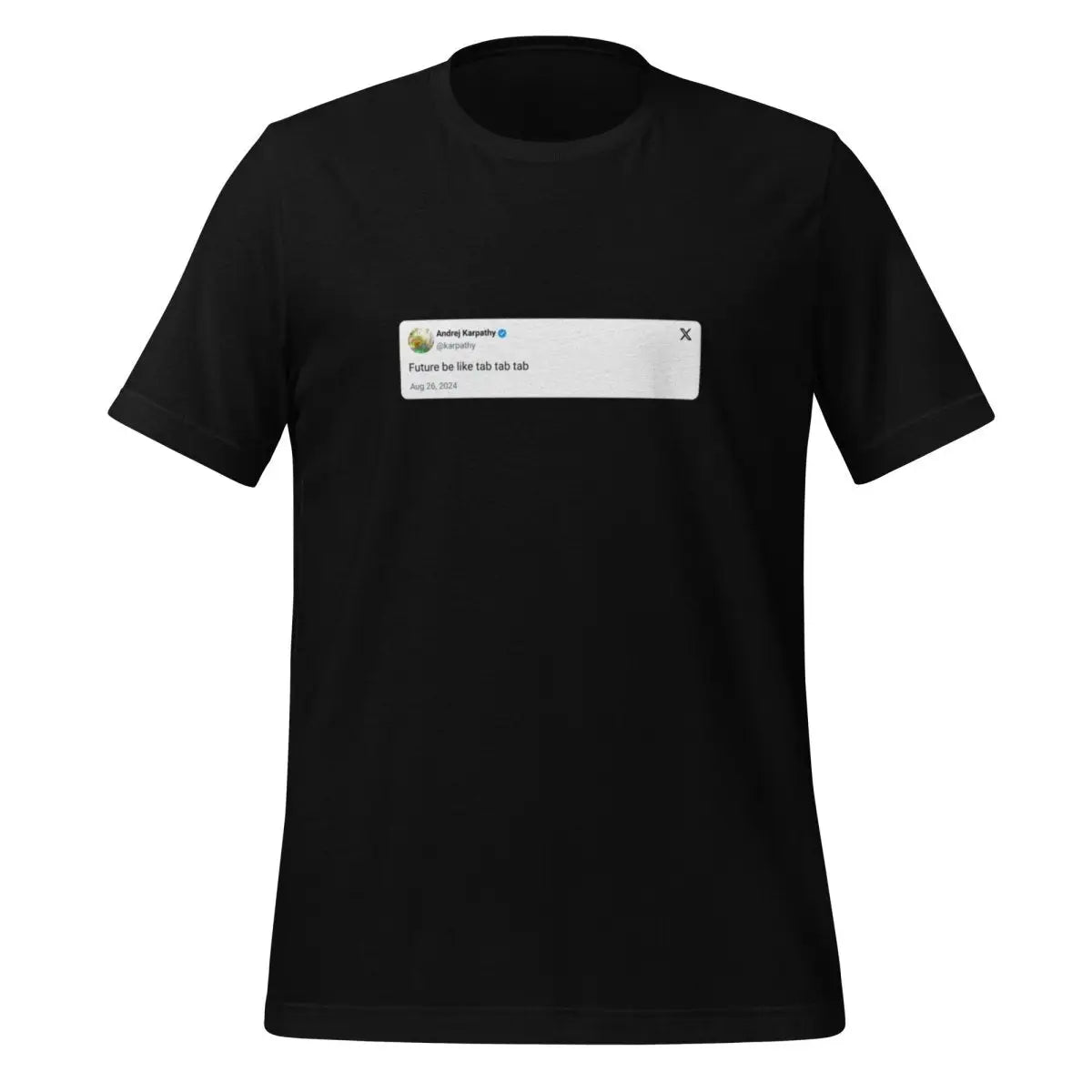 Andrej Karpathy 2024 Tab Tab Tab X Post T-Shirt (unisex) - Black / M