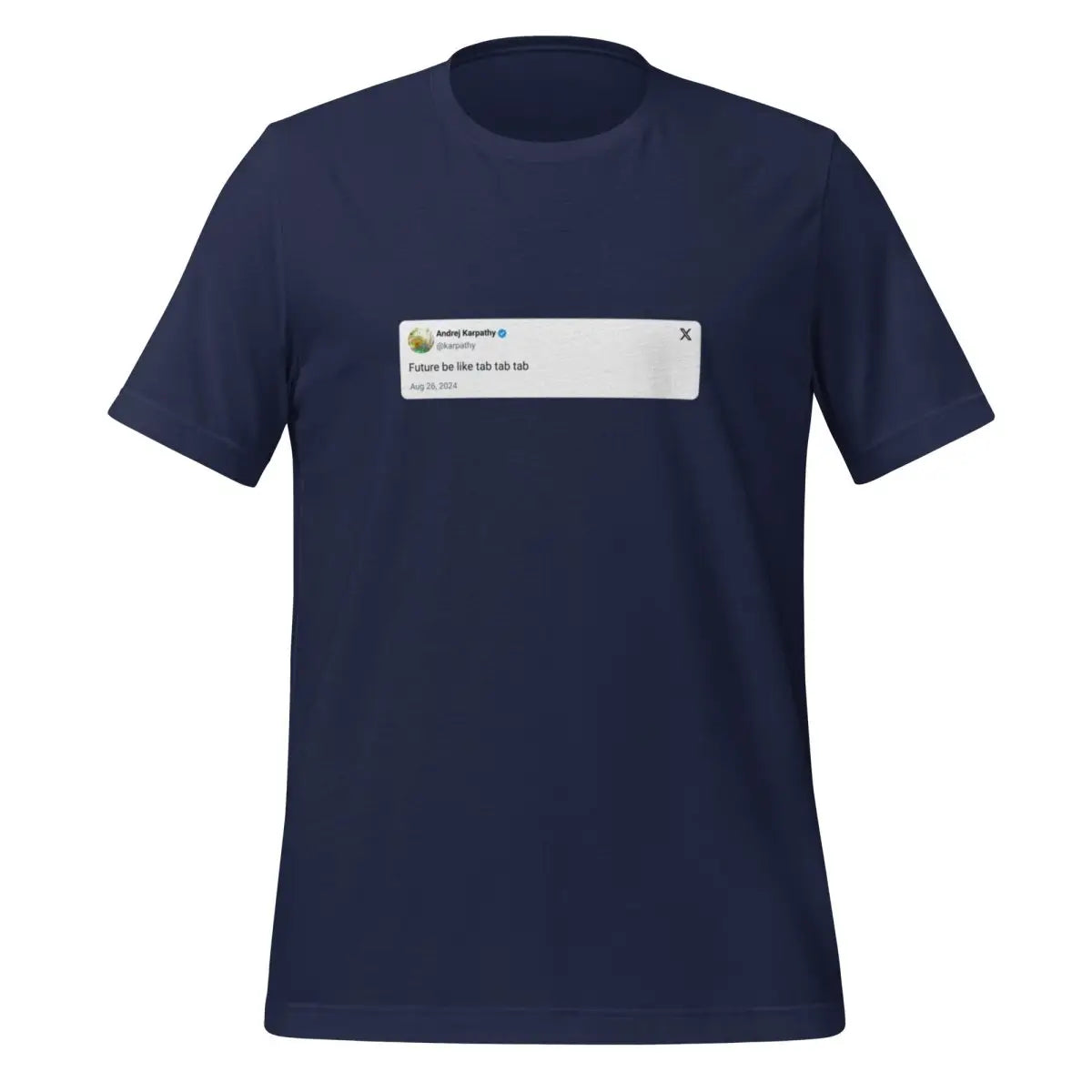 Andrej Karpathy 2024 Tab Tab Tab X Post T-Shirt (unisex) - Navy / M