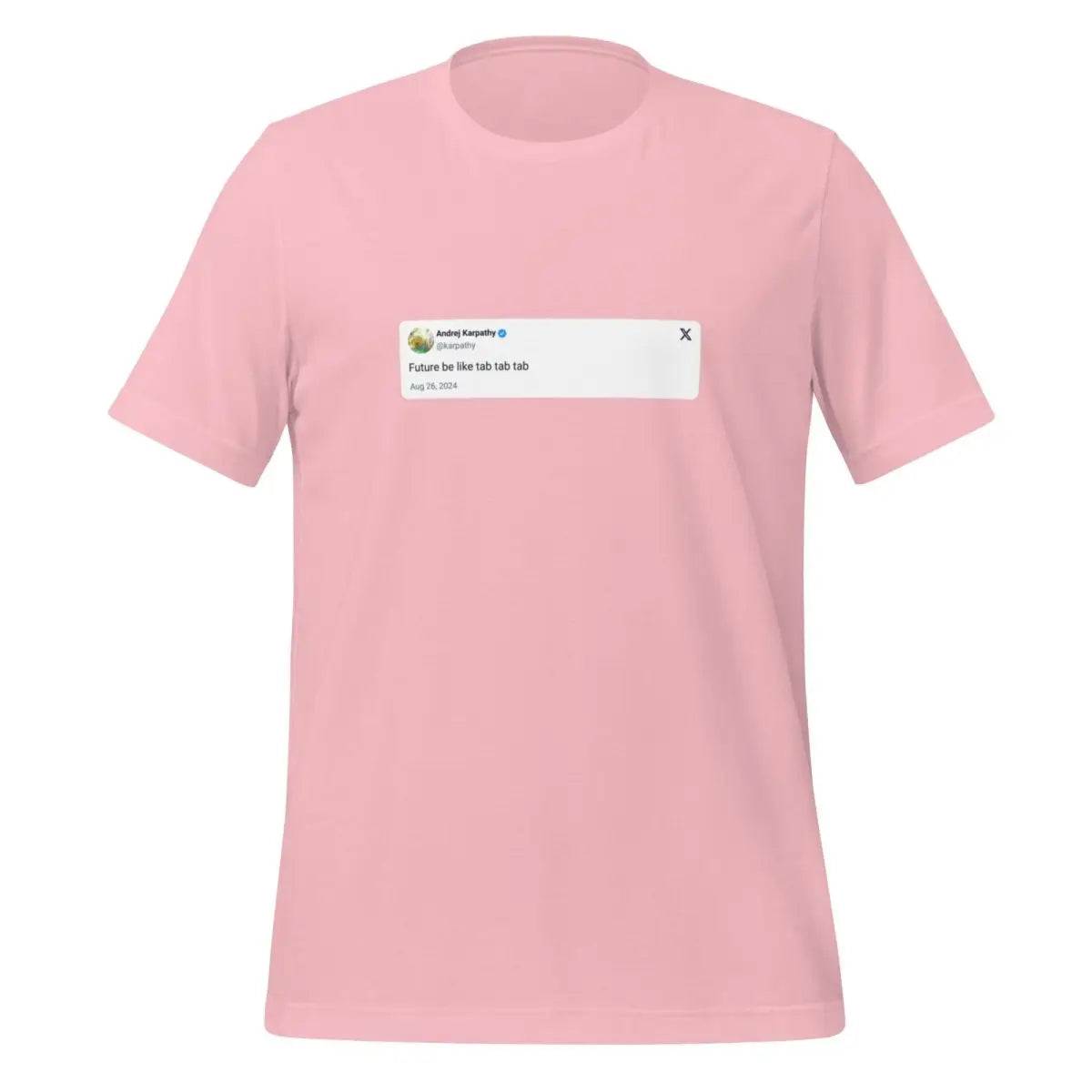 Andrej Karpathy 2024 Tab Tab Tab X Post T-Shirt (unisex) - Pink / M