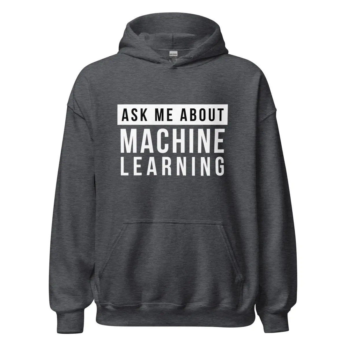 Ask Me About Machine Learning Hoodie (unisex) - Dark Heather / M