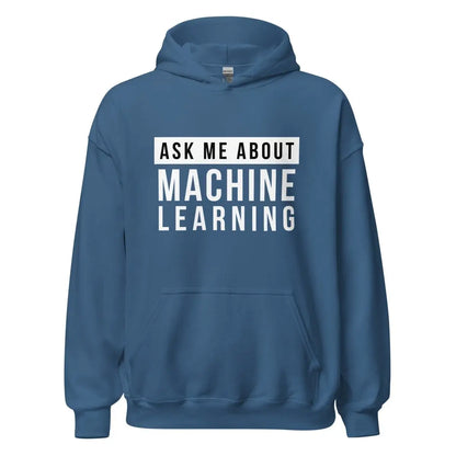 Ask Me About Machine Learning Hoodie (unisex) - Indigo Blue / M