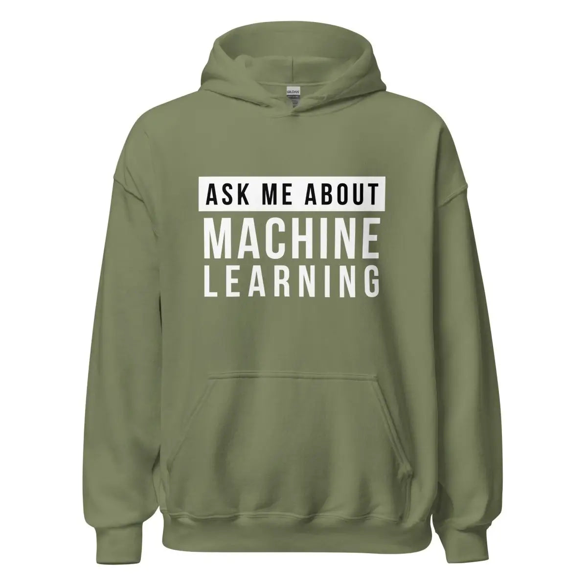 Ask Me About Machine Learning Hoodie (unisex) - Military Green / M