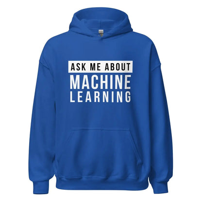 Ask Me About Machine Learning Hoodie (unisex) - Royal / M