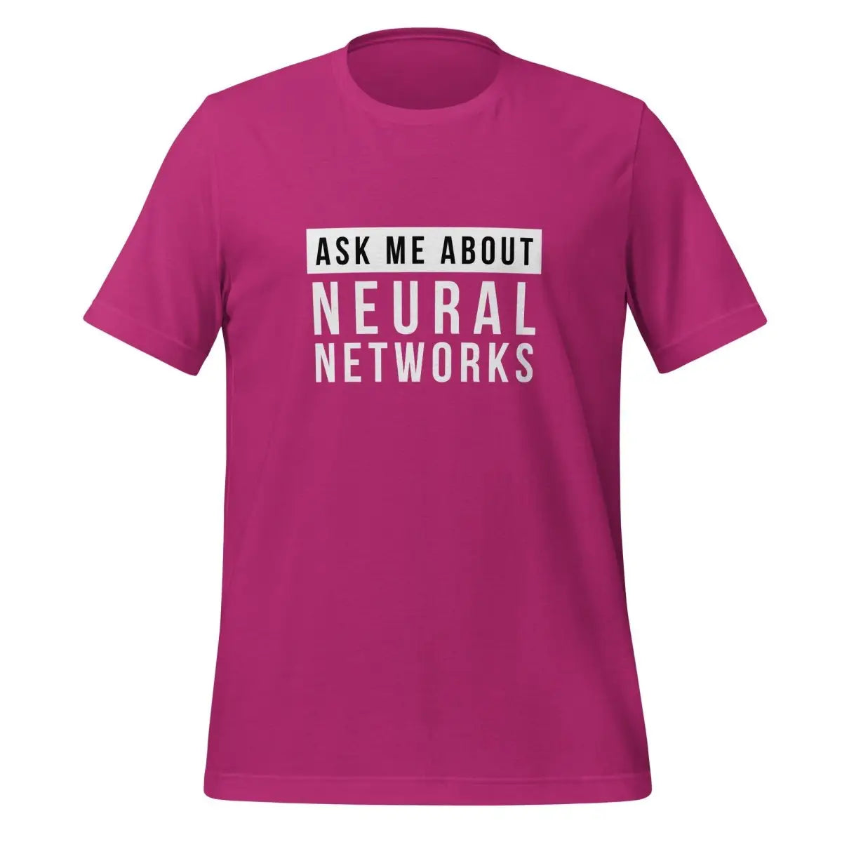 Ask Me About Neural Networks T-Shirt (unisex) - Berry / M