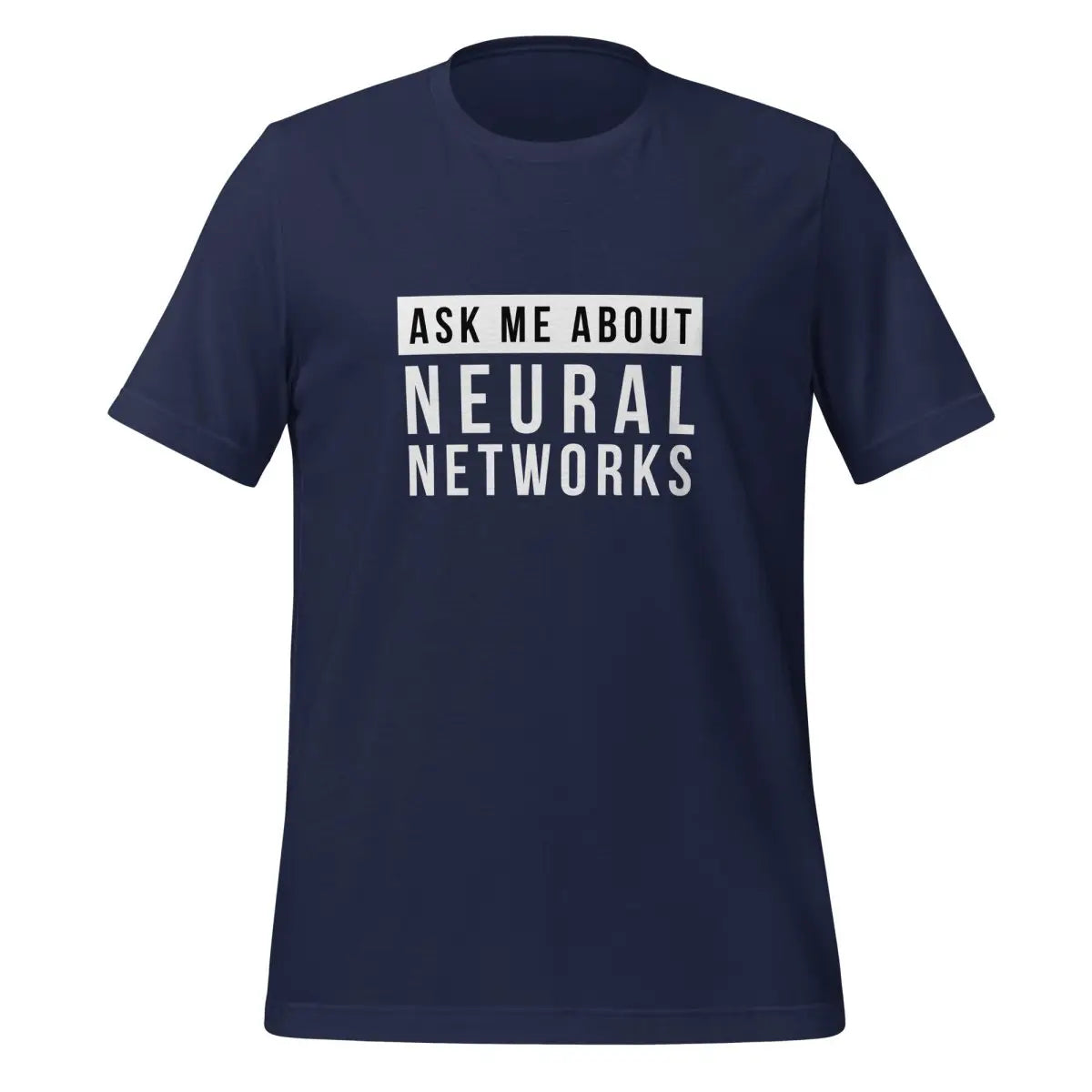 Ask Me About Neural Networks T-Shirt (unisex) - Navy / M