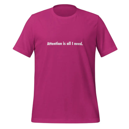 Attention is all I need. T-Shirt (unisex) - Berry / M