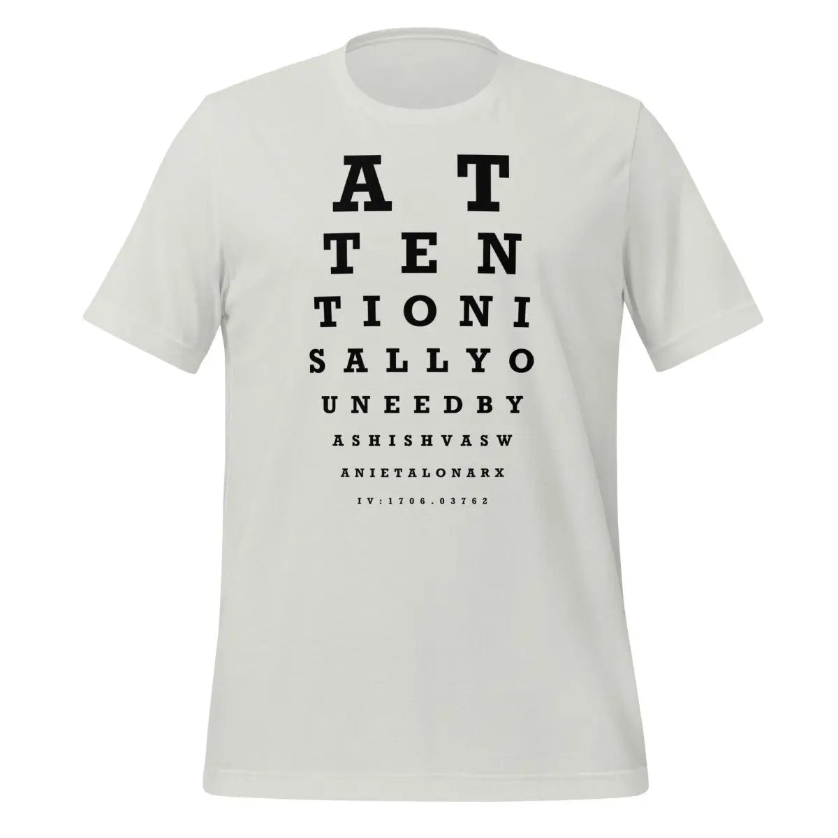 Attention Is All You Need Eye Sight Test T-Shirt (unisex) - Silver / M