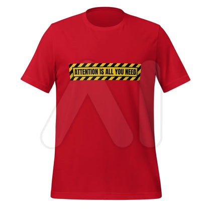 ATTENTION IS ALL YOU NEED Warning T-Shirt (unisex) - Red / M