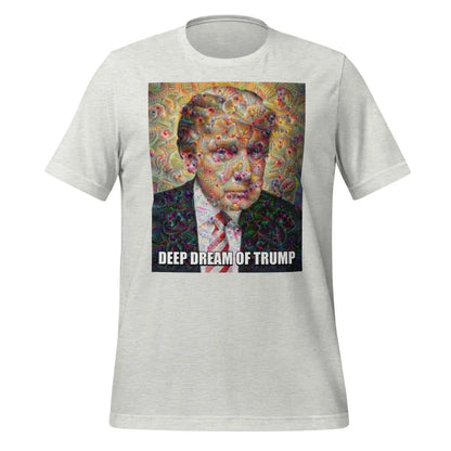 Deep Dream of Trump T-Shirt (unisex) - Ash / M