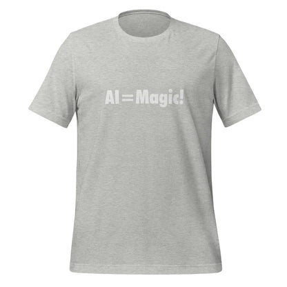 AI Equals Magic! T-Shirt (unisex) - Athletic Heather / M