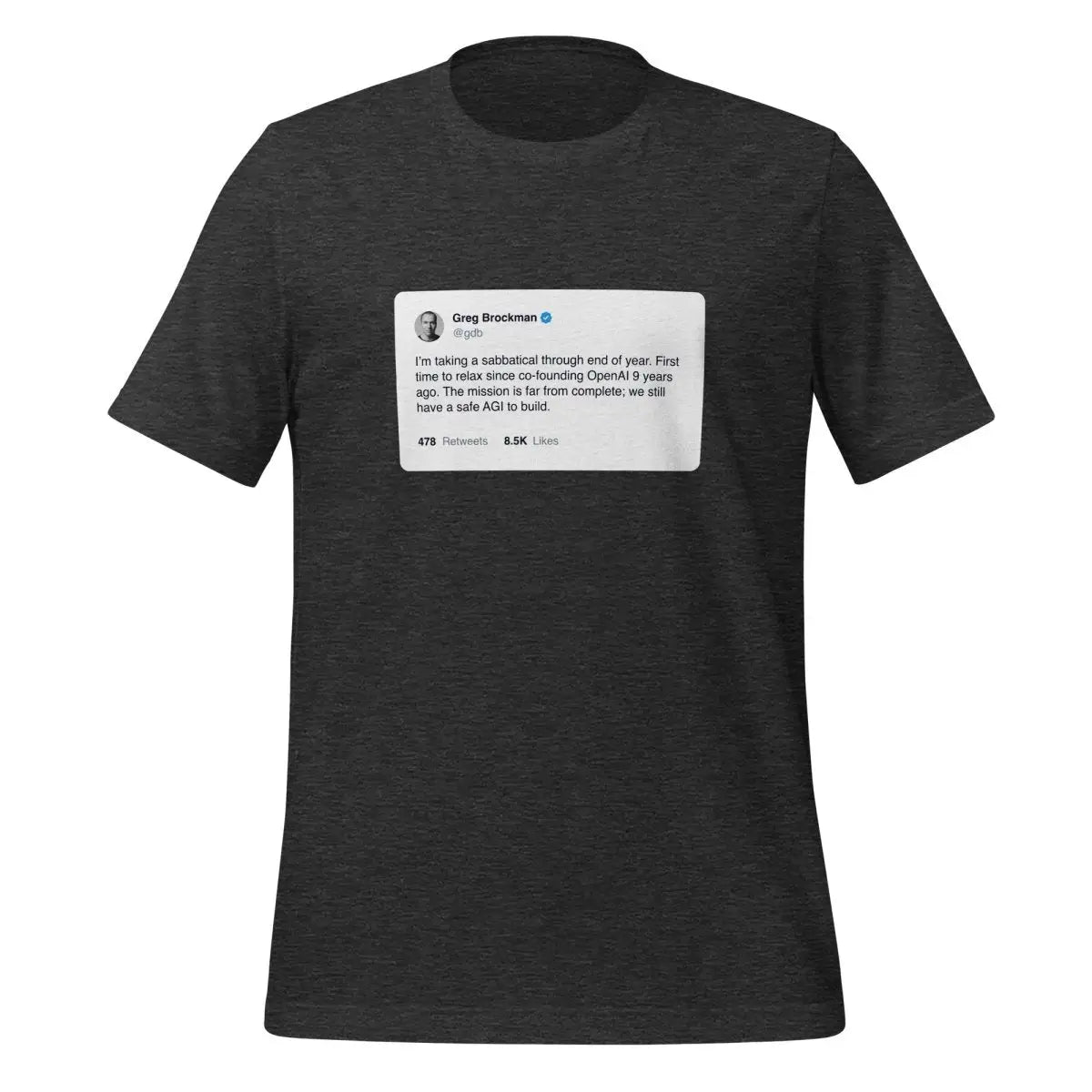 Greg Brockman 2024 Sabbatical X Post T-Shirt (unisex) - Dark Grey Heather / M