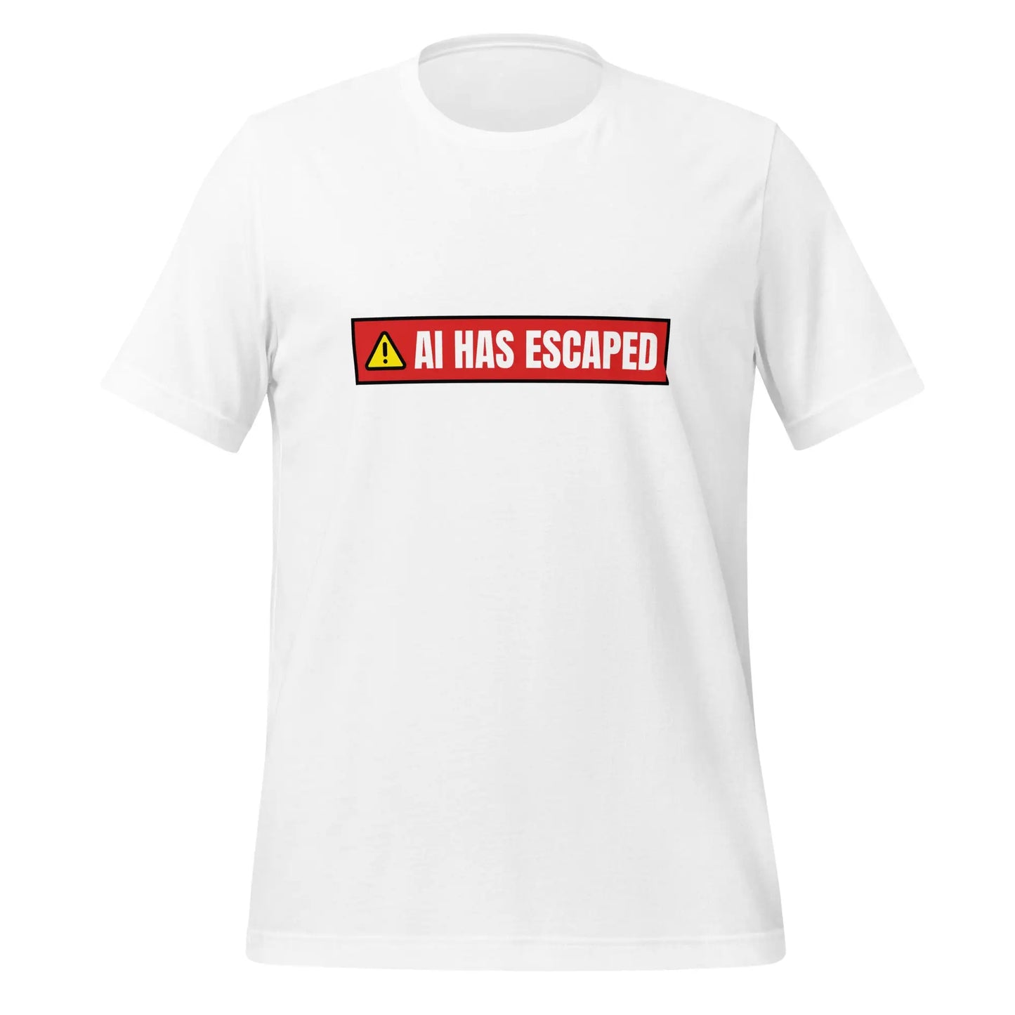 AI HAS ESCAPED Warning T-Shirt (unisex) - White / M