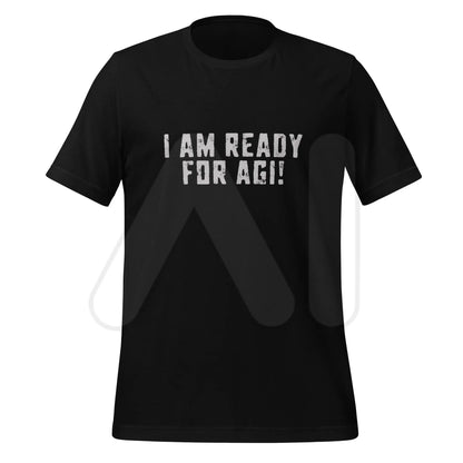 I AM READY FOR AGI! T-Shirt (unisex) - Black / M