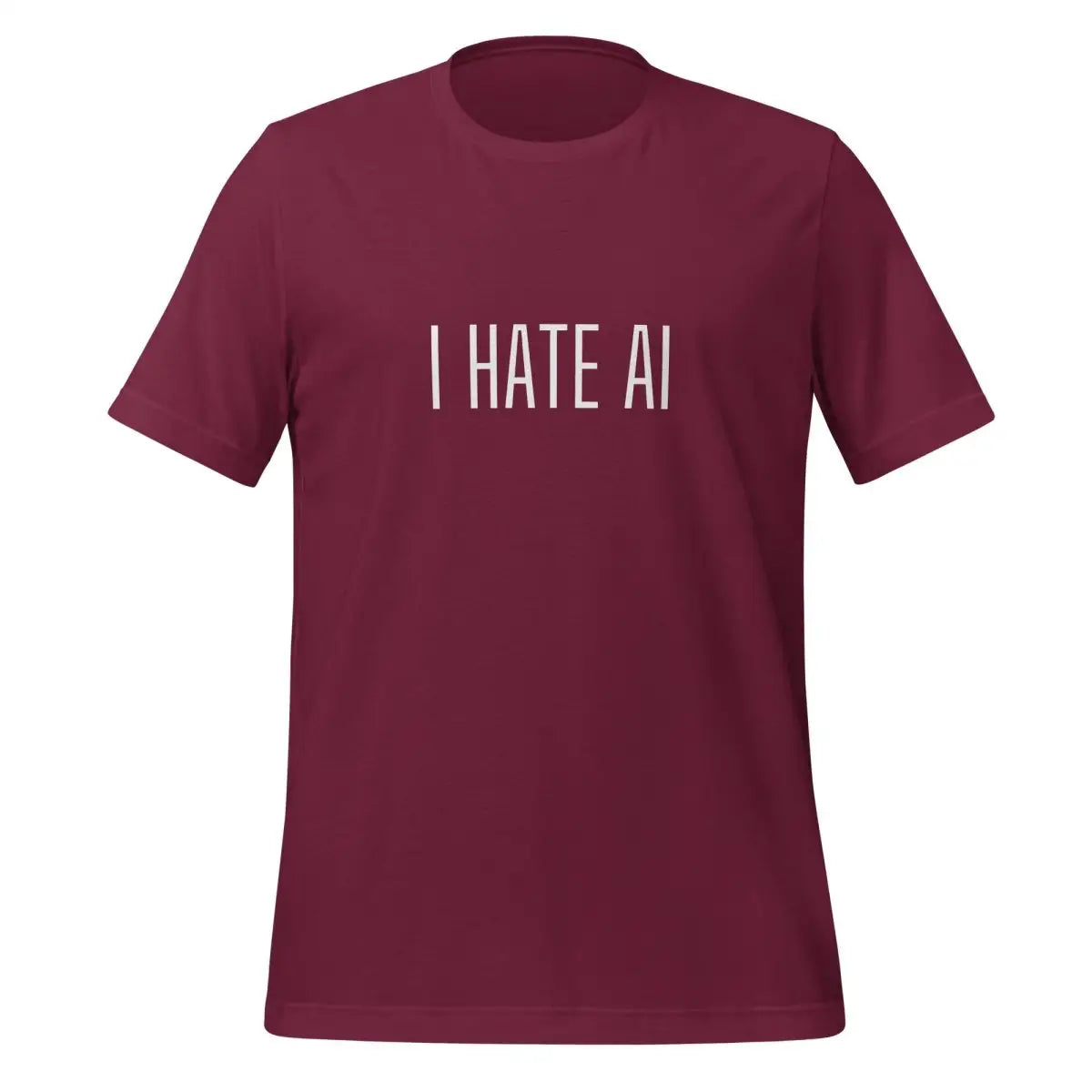 I HATE AI T-Shirt 3 (unisex) - Maroon / M