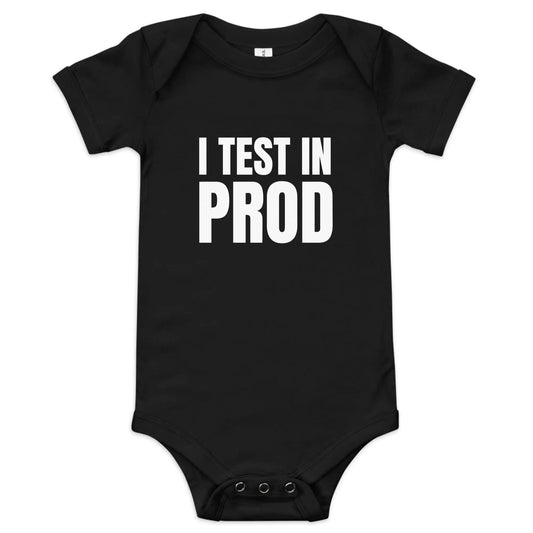 I Test in Prod Short Sleeve One-Piece (baby) - Black / 3-6m