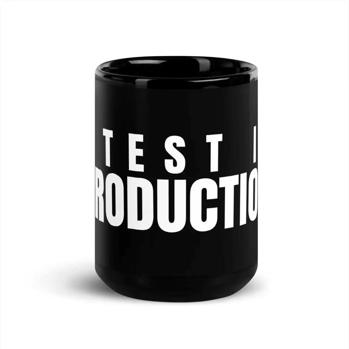 I Test in Production Black Glossy Mug - 15 oz