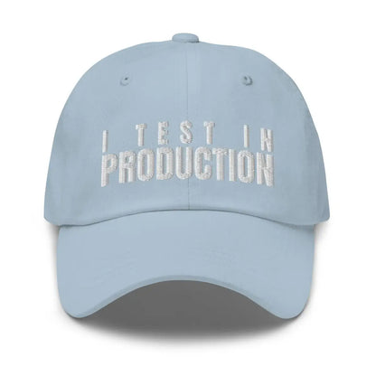 I Test in Production Embroidered Cap - Light Blue