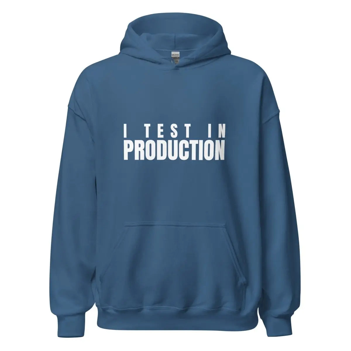 I Test in Production Hoodie (unisex) - Indigo Blue / M