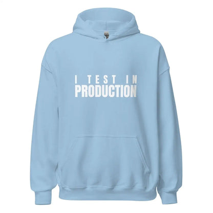 I Test in Production Hoodie (unisex) - Light Blue / M