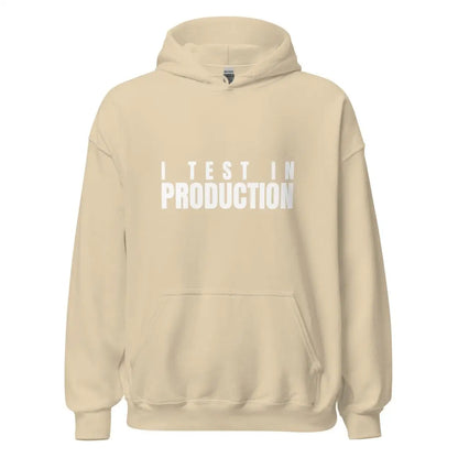 I Test in Production Hoodie (unisex) - Sand / M