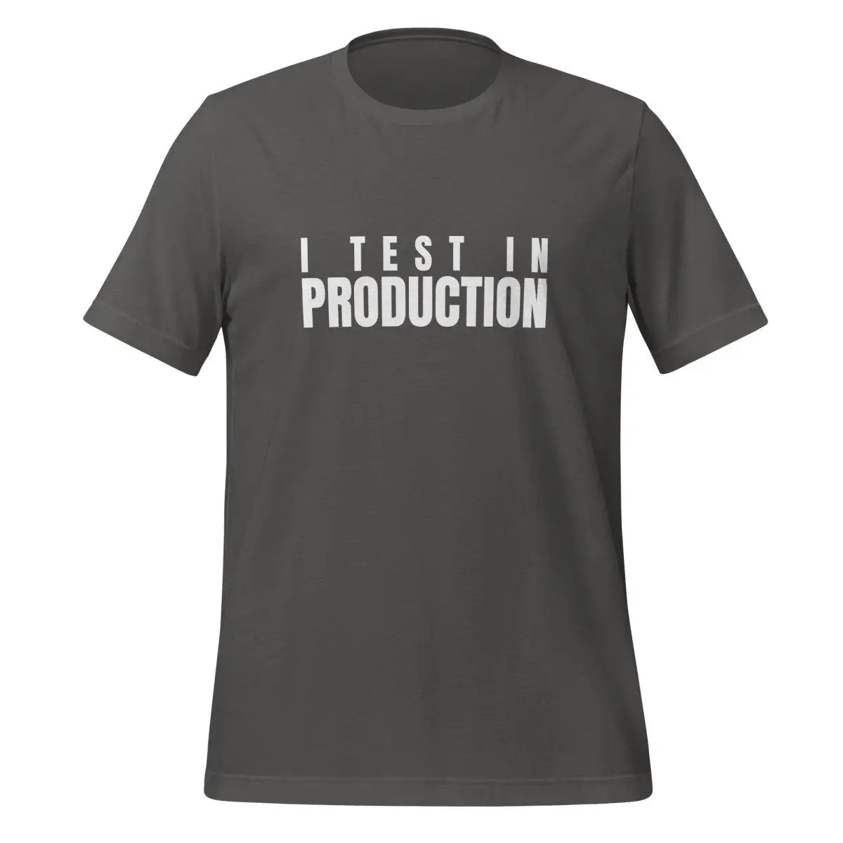 I Test in Production T-Shirt (unisex) - Asphalt / M