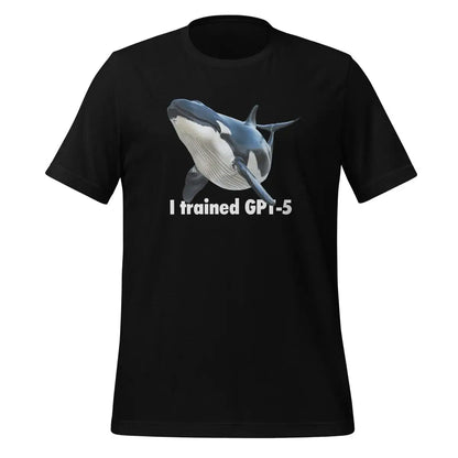 I trained GPT-5 T-Shirt (unisex) - Black / M