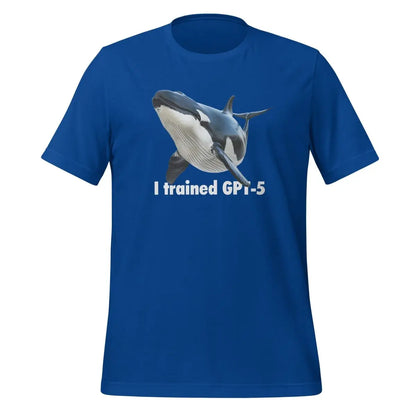 I trained GPT-5 T-Shirt (unisex) - True Royal / M