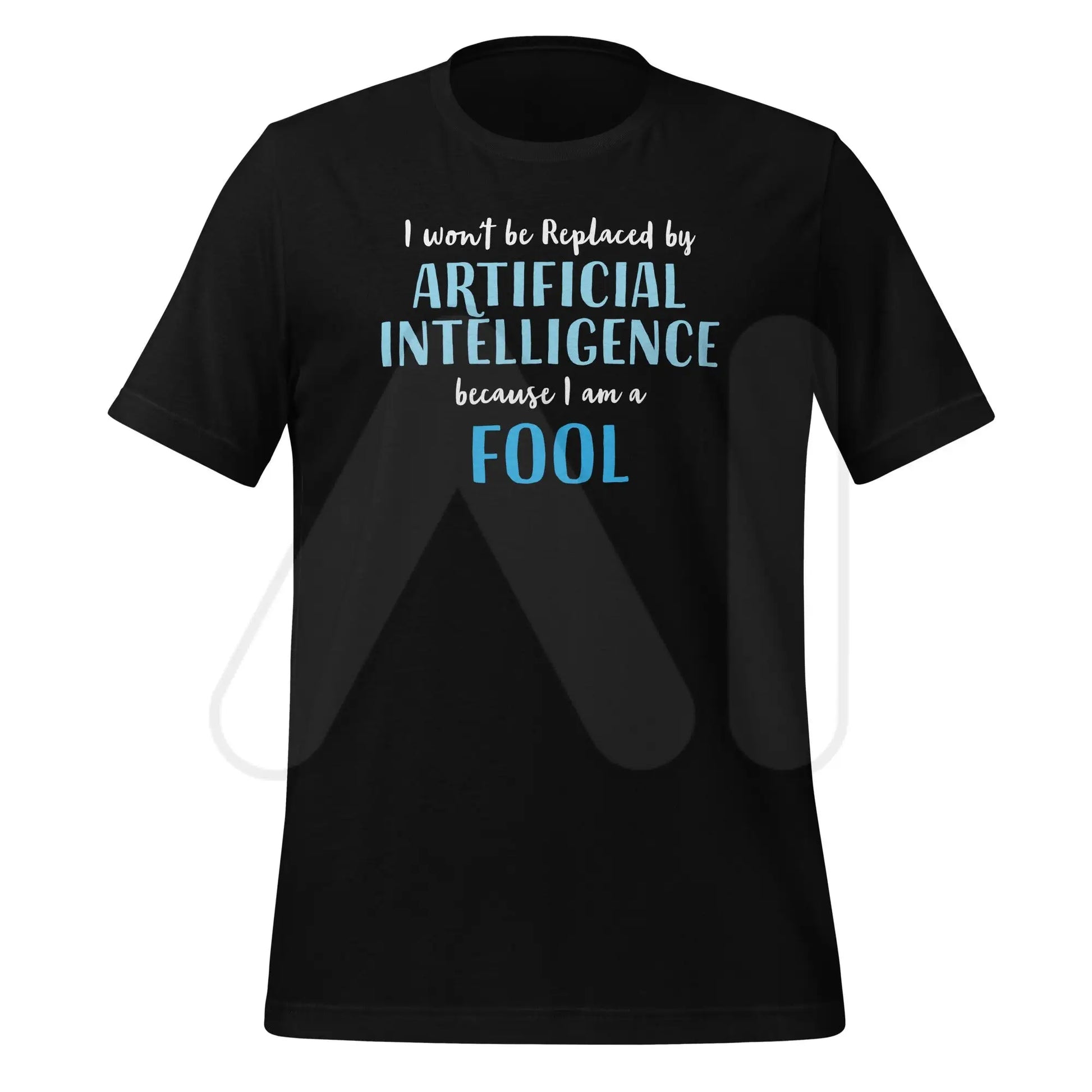 I won’t be replaced by AI - for Fools T-Shirt (unisex) - Black / M