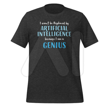 I won’t be replaced by AI - for Geniuses T-Shirt (unisex) - Dark Grey Heather / M