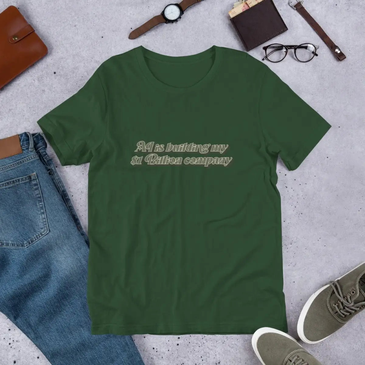 The Ai is Building my $1 Billion Company T-shirt (unisex).