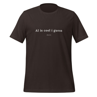 AI is cool i guess [@sama] T - Shirt (unisex) - Brown - AI Store
