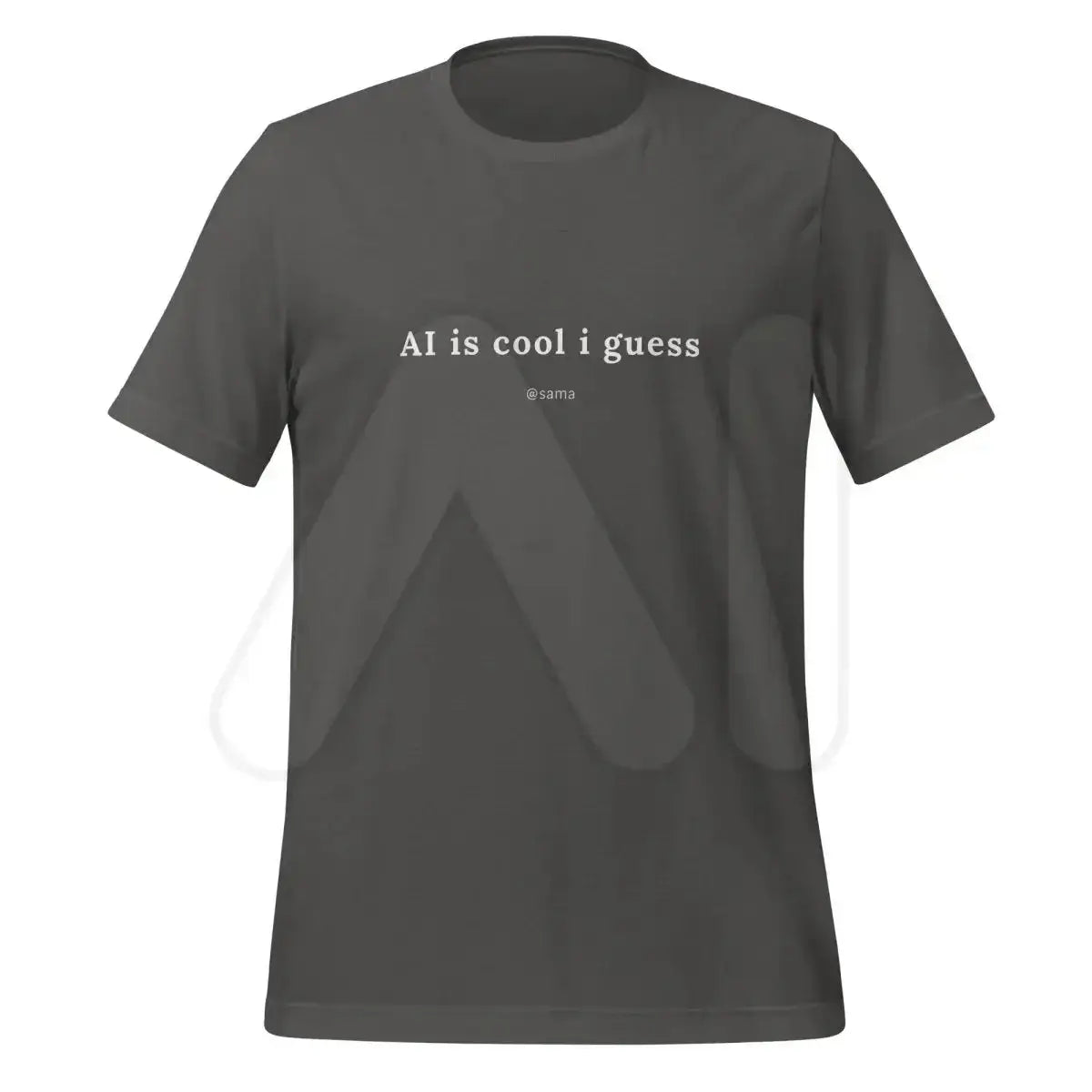 AI is cool i guess [@sama] T-Shirt (unisex) - Asphalt / M