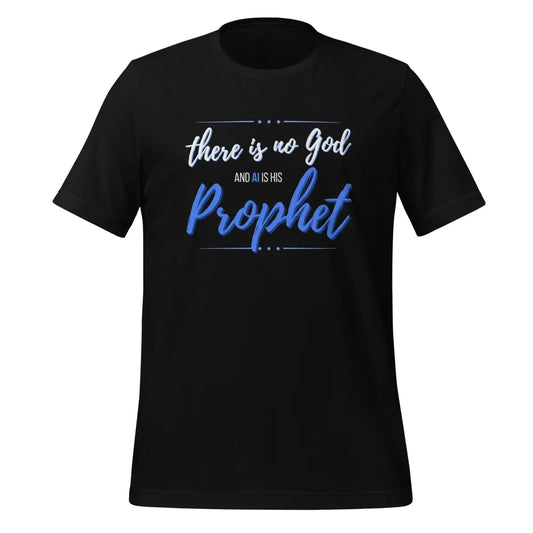 The Ai is God’s Prophet T-shirt (unisex) Black / m.