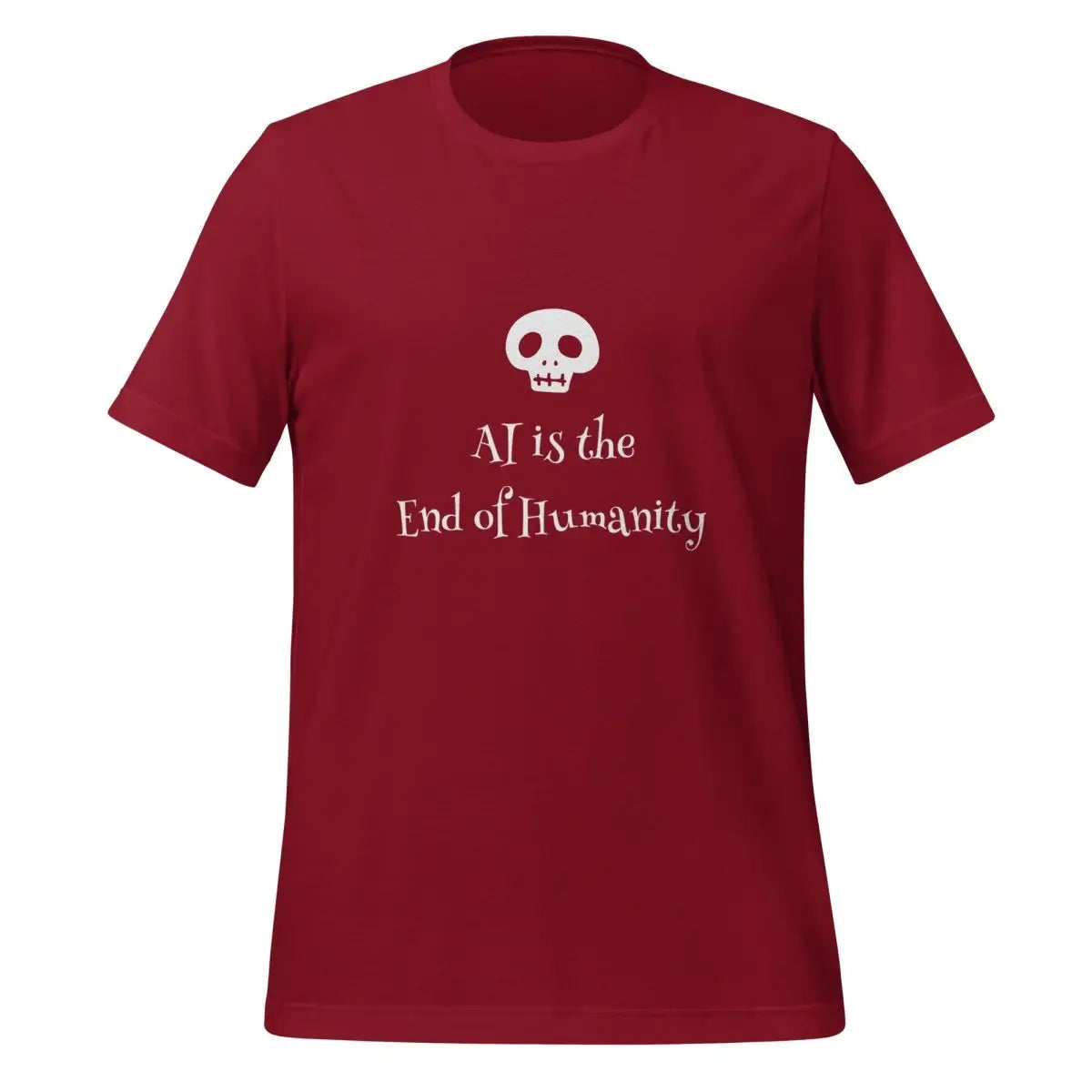 AI is the End of Humanity T-Shirt (unisex) - Cardinal / M