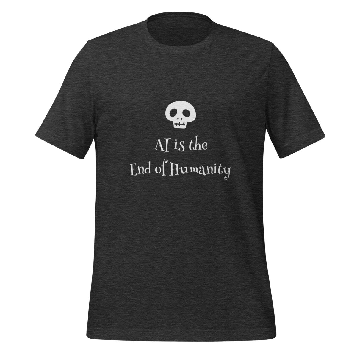 AI is the End of Humanity T - Shirt (unisex) - Dark Grey Heather - AI Store