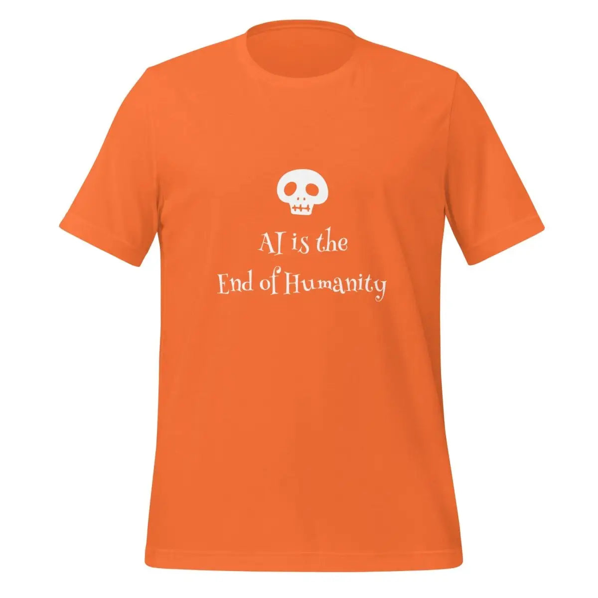 AI is the End of Humanity T-Shirt (unisex) - Orange / M