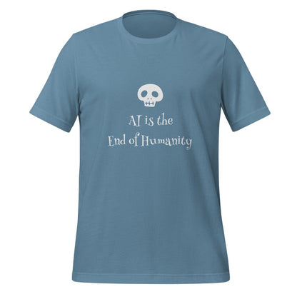 AI is the End of Humanity T - Shirt (unisex) - Steel Blue - AI Store