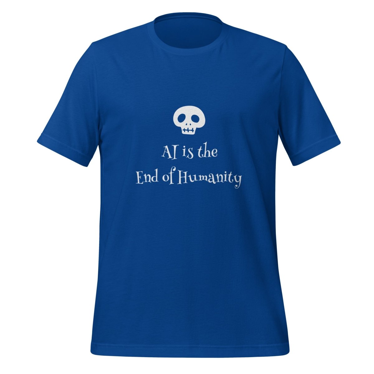AI is the End of Humanity T - Shirt (unisex) - True Royal - AI Store