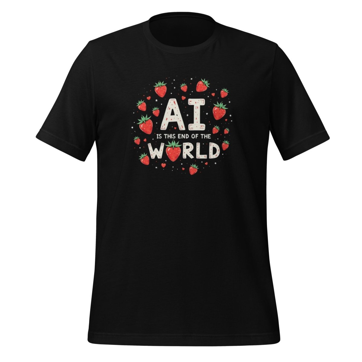 AI is the End of the World Strawberries T-Shirt (unisex) - Black - AI Store