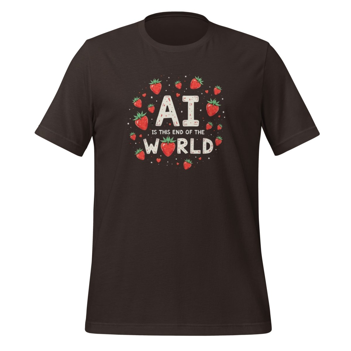 AI is the End of the World Strawberries T-Shirt (unisex) - Brown - AI Store