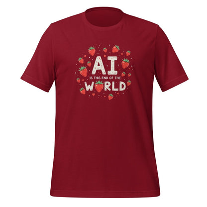 AI is the End of the World Strawberries T-Shirt (unisex) - Cardinal - AI Store