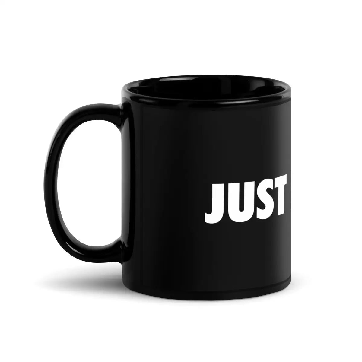 JUST PLEX IT. Black Glossy Mug