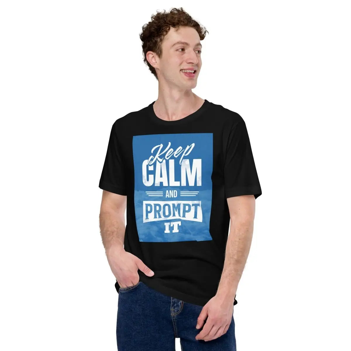 Keep Calm and Prompt It T-Shirt (unisex)