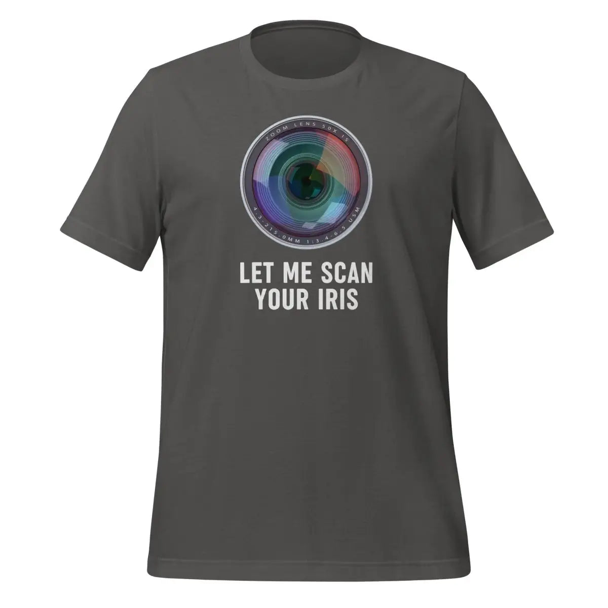 LET ME SCAN YOUR IRIS T-Shirt (unisex) - Asphalt / M